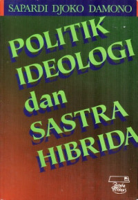 Politik ideologi dan sastra hibrida