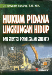 Hukum pidana lingkungan hidup dan stratagi penyelesaian sengketa