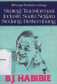 Beberapa pemikiran tentang: strategi transformasi industri suatu negara sedang berkembang