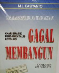 Masalah sospol dalam pembangunan kharismatik, fundamentals, revolusi gagal membangun