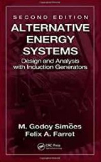 Alternative energy systems : design and analysis with induction generators