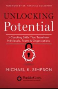 Unlocking potential : 7 keterampilan coaching yang dapat mengubah individu, tim dan organisasi