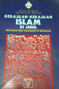 Kerajaan-kerajaan islam pertama di Jawa : kajian sejarah politik abad ke-15 dan ke-16