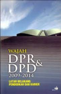 Wajah DPR dan DPD 2009-2014: latar belakang pendidikan dan karir