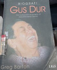 Biografi Gusdur : the authorized biography of Abdurrahman Wahid