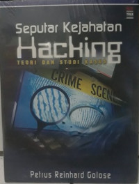 Seputar kejahatan hacking teori dan studi kasus