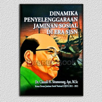 Dinamika Penyelenggaraan Jaminan Sosial di Era SJSN