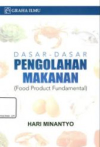 Dasar-dasar pengolahan makanan: food product fundamental