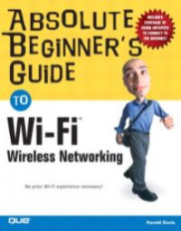 The absolute beginners guide to wi-fi wireless networking