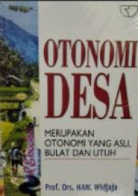 Otonomi desa merupakan otonomi yang asli, bulat dan utuh