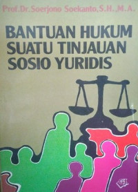 Bantuan hukum suatu tinjauan sosio yuridis