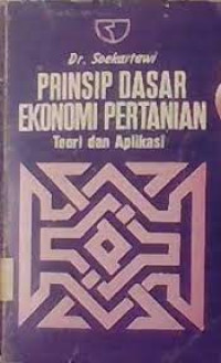 Prinsip dasar ekonomi pertanian : teori dan aplikasi