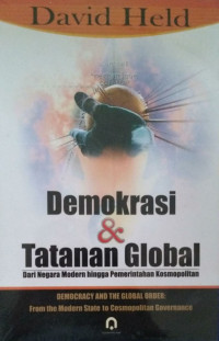 Demokrasi dan tatanan global dari negara modern hingga pemerintahan kosmopolitan