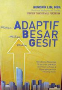 Makin adaptif, makin besar, makin gesit