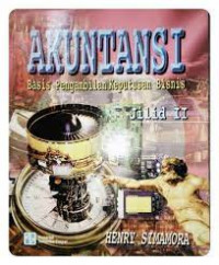 Akuntansi : basis pengambilan keputusan bisnis (jilid II)