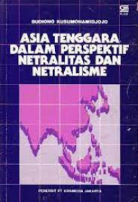 Asia tenggara dalam perspektif netralitas dan netralisme