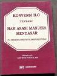 Konvensi ILO tentang hak asasi manusia mendasar (The Fundamental Human Rights Conventions of The ILO)