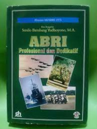 ABRI profesional dan dedikatif