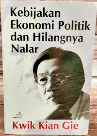 Kebijakan Ekonomi Politik dan Hilangnya Nalar