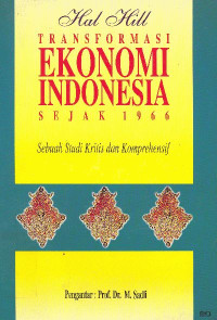 Transformasi ekonomi Indonesia sejak 1966: sebuah studi kritis dan komprehensif