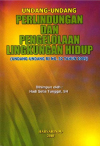 Undang-undang perlindungan dan pengelolaan lingkungan hidup (undang-undang RI no. 32 tahun 2009)