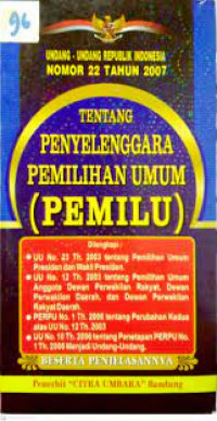 Undang-undang republik indonesia nomor 22 tahun 2007 Tentang penyelenggara pemilihan umum (pemilu)