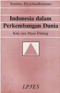 Indonesia dalam perkembangan dunia : kini dan masa datang