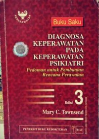 Buku Saku Diagnosa keperawatan pada keperawatan psikiatri : pedoman untuk pembuatan rencana perawatan Edisi 3