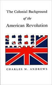 The colonial background of the american revolution