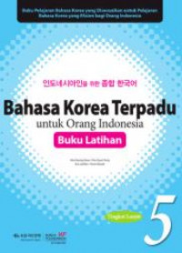 Bahasa Korea terpadu : untuk orang Indonesia 5 buku latihan