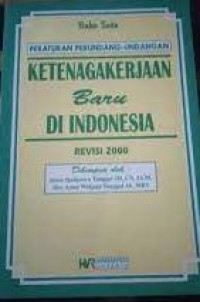 Peraturan perundang-undangan ketenagakerjaan baru di indonesia (revisi 2000)