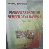 Pengantar ekonomi sumber daya manusia (edisi 2001)