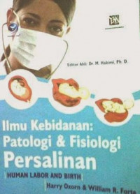 Ilmu kebidanan : patologi dan fisiologi persalinan