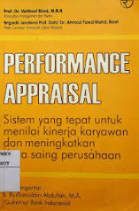 Performance Appraisal : Sistem yang Tepat Untuk Menilai Kinerja Karyawan dan Meningkatan Daya Saing Perusahaan