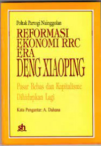 Reformasi ekonomi RRC Era Deng Xiaoping : pasar bebas dan kapitalisme dihidupkan lagi