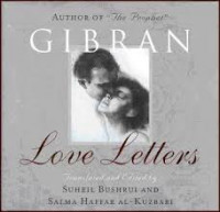 Love letters = surat-surat cinta: surat-surat cinta Kahlil Gibran kepada May Ziadah