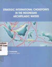 Strategic international chokepoints in the Indonesian archipelagic waters