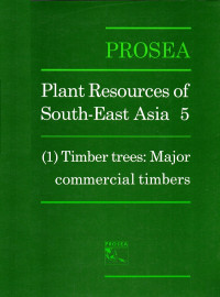 Prosea: Plant resources of South East Asia 5: (1) Timber Trees: Major Commercial Timbers