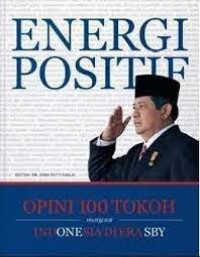 Energi Positif Opini 100 Tokoh Mengenai Indonesia di Era SBY