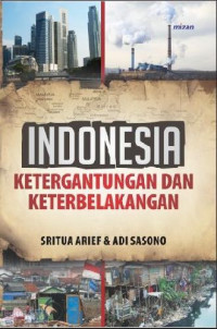 Indonesia : ketergantungan dan keterbelakangan