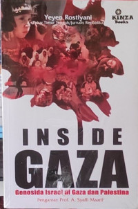 Inside Gaza : genosida Israel di Gaza dan Palestina