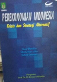 Perekonomian Indonesia : krisis dan strategi alternatif