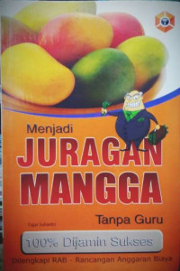 Menjadi Juragan Mangga Tanpa Guru