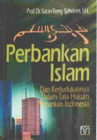 Perbankan islam dan kedudukannya dalam tata hukum perbankan indonesia