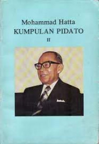 Mohammad Hatta : kumpulan pidato II (dari tahun 1951 s.d. 1979)