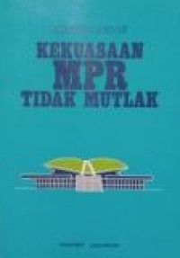 Kekuasaan MPR tidak mutlak