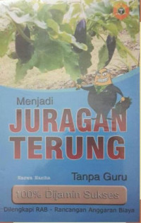 Menjadi Juragan Terung Tanpa Guru