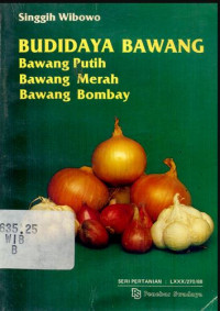 Budidaya Bawang (Bawang Putih, Bawang Merah, Bawang Bombay)