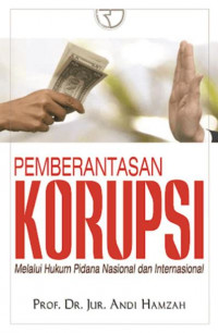 Pemberantasan korupsi melalui hukum pidana nasional dan internasional