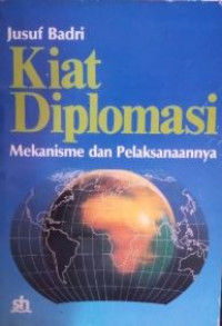 Kiat diplomasi buku I : mekanisme dan pelaksanaannya